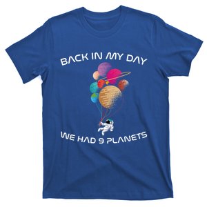 Back In My Day We Had Nine Planets Funny Space And Pluto Cool Gift T-Shirt