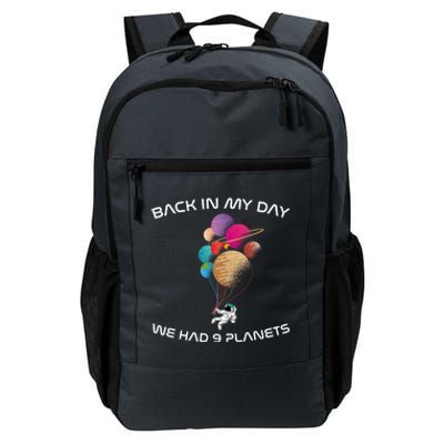 Back In My Day We Had Nine Planets Funny Space And Pluto Cool Gift Daily Commute Backpack