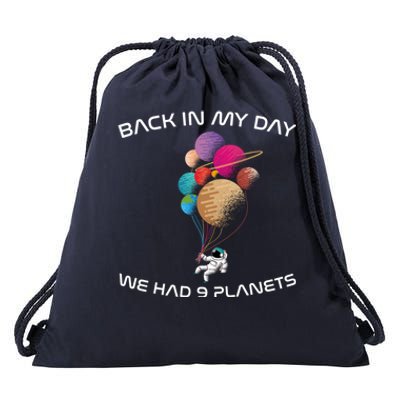 Back In My Day We Had Nine Planets Funny Space And Pluto Cool Gift Drawstring Bag