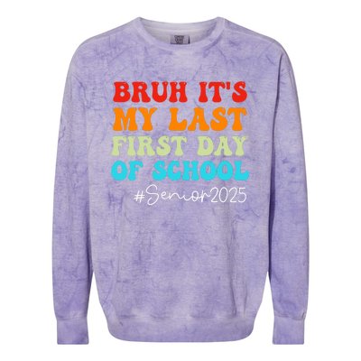 Bruh ItS My Last First Day Senior 2025 Back To School Funny Colorblast Crewneck Sweatshirt