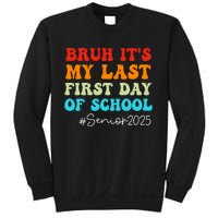 Bruh ItS My Last First Day Senior 2025 Back To School Funny Sweatshirt