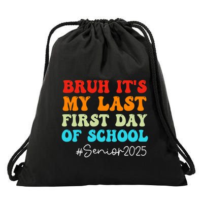 Bruh ItS My Last First Day Senior 2025 Back To School Funny Drawstring Bag