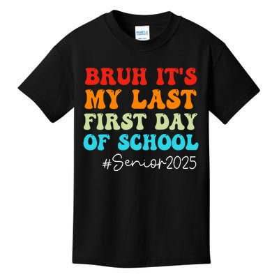 Bruh ItS My Last First Day Senior 2025 Back To School Funny Kids T-Shirt