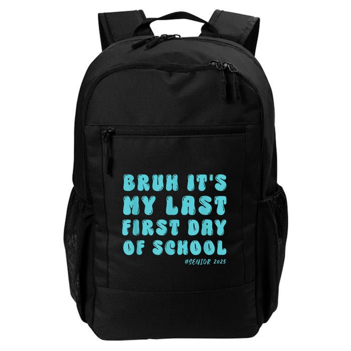 Bruh ItS My Last First Day Senior 2025 Back To School Funny Backpack