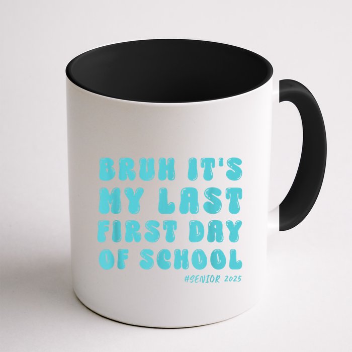 Bruh ItS My Last First Day Senior 2025 Back To School Funny Mug