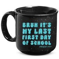Bruh ItS My Last First Day Senior 2025 Back To School Funny 15oz Campfire Ceramic Mug