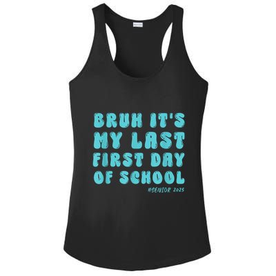 Bruh ItS My Last First Day Senior 2025 Back To School Funny Ladies PosiCharge Competitor Racerback Tank