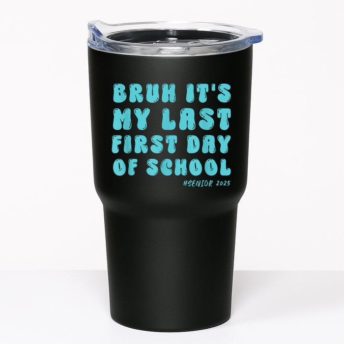Bruh ItS My Last First Day Senior 2025 Back To School Funny Tumbler