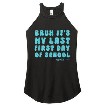 Bruh ItS My Last First Day Senior 2025 Back To School Funny Women's Perfect Tri Rocker Tank