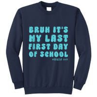 Bruh ItS My Last First Day Senior 2025 Back To School Funny Sweatshirt