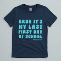 Bruh ItS My Last First Day Senior 2025 Back To School Funny T-Shirt