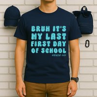 Bruh ItS My Last First Day Senior 2025 Back To School Funny T-Shirt