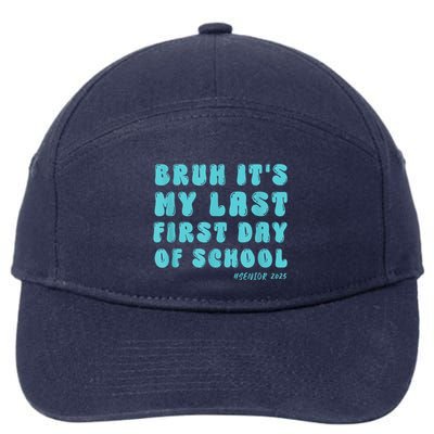 Bruh ItS My Last First Day Senior 2025 Back To School Funny 7-Panel Snapback Hat