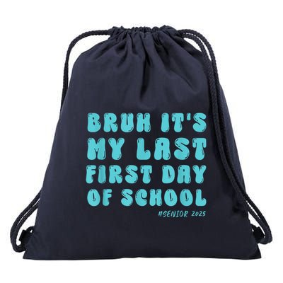 Bruh ItS My Last First Day Senior 2025 Back To School Funny Drawstring Bag