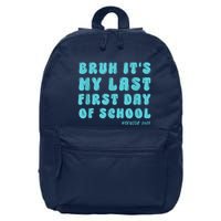 Bruh ItS My Last First Day Senior 2025 Back To School Funny 16 in Basic Backpack