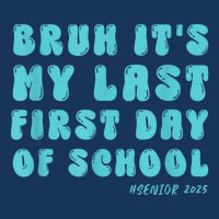 Bruh ItS My Last First Day Senior 2025 Back To School Funny 16 in Basic Backpack