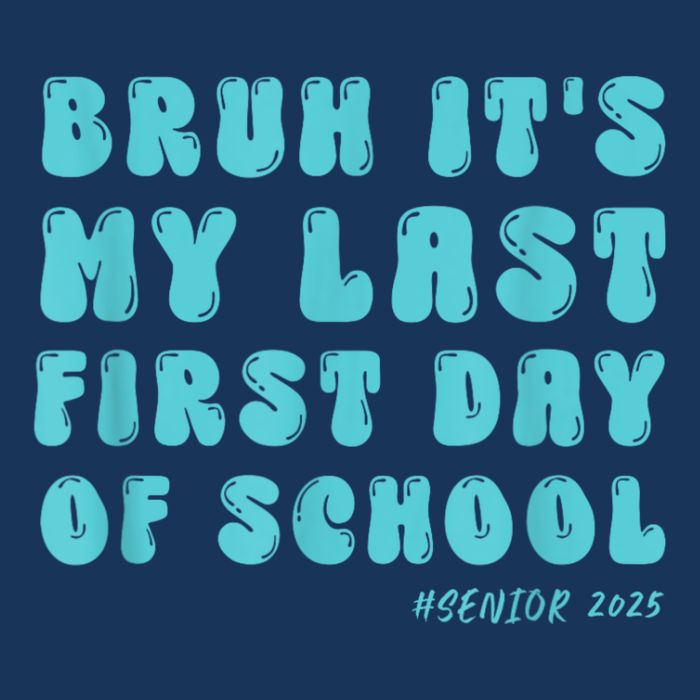 Bruh ItS My Last First Day Senior 2025 Back To School Funny 16 in Basic Backpack