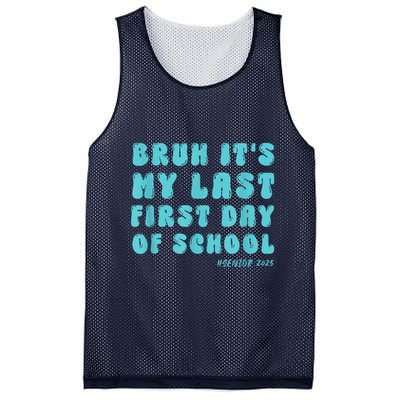 Bruh ItS My Last First Day Senior 2025 Back To School Funny Mesh Reversible Basketball Jersey Tank