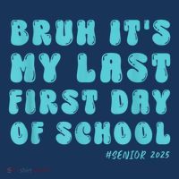 Bruh ItS My Last First Day Senior 2025 Back To School Funny Magnet