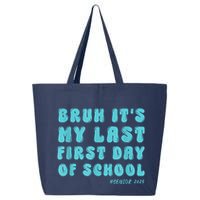 Bruh ItS My Last First Day Senior 2025 Back To School Funny 25L Jumbo Tote