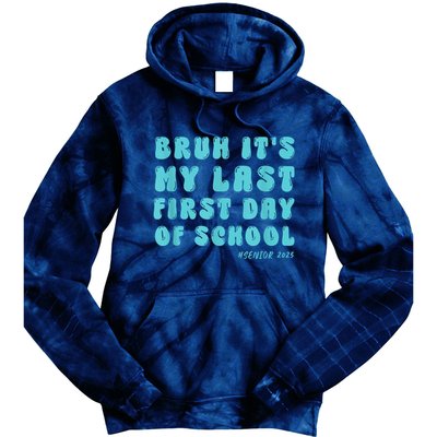 Bruh ItS My Last First Day Senior 2025 Back To School Funny Tie Dye Hoodie