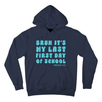 Bruh ItS My Last First Day Senior 2025 Back To School Funny Tall Hoodie