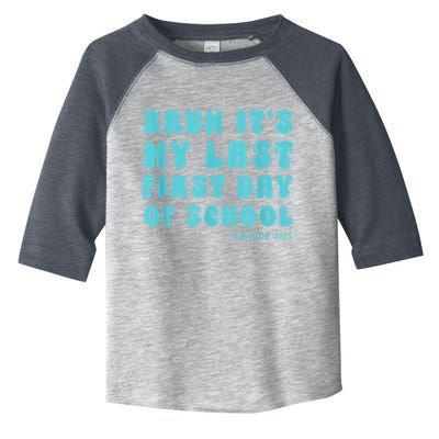 Bruh ItS My Last First Day Senior 2025 Back To School Funny Toddler Fine Jersey T-Shirt