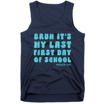 Bruh ItS My Last First Day Senior 2025 Back To School Funny Tank Top
