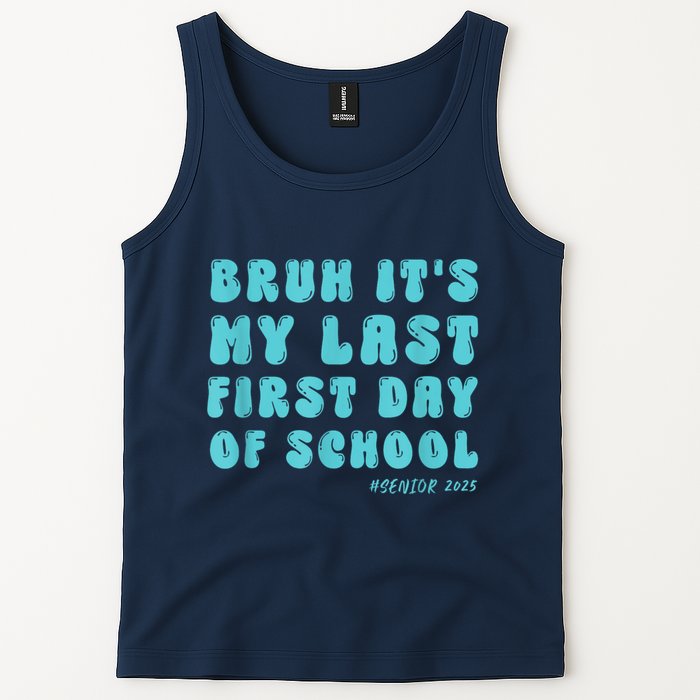 Bruh ItS My Last First Day Senior 2025 Back To School Funny Tank Top
