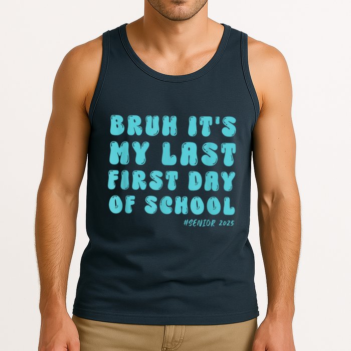 Bruh ItS My Last First Day Senior 2025 Back To School Funny Tank Top