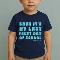 Bruh ItS My Last First Day Senior 2025 Back To School Funny Toddler T-Shirt