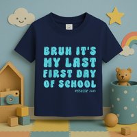 Bruh ItS My Last First Day Senior 2025 Back To School Funny Toddler T-Shirt