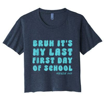 Bruh ItS My Last First Day Senior 2025 Back To School Funny Crop Top
