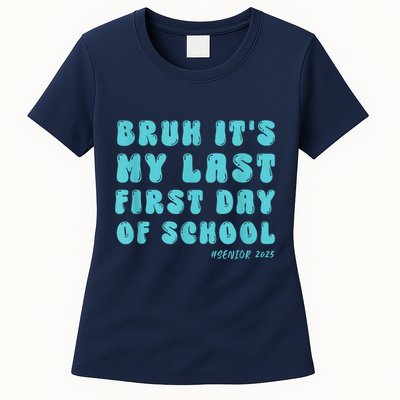 Bruh ItS My Last First Day Senior 2025 Back To School Funny Womens T-Shirt