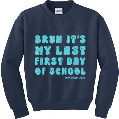 Bruh ItS My Last First Day Senior 2025 Back To School Funny Kids Sweatshirt