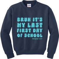 Bruh ItS My Last First Day Senior 2025 Back To School Funny Kids Sweatshirt