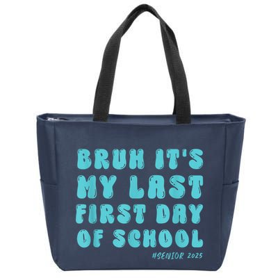 Bruh ItS My Last First Day Senior 2025 Back To School Funny Zip Tote Bag