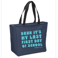 Bruh ItS My Last First Day Senior 2025 Back To School Funny Zip Tote Bag