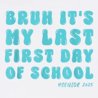 Bruh ItS My Last First Day Senior 2025 Back To School Funny Garment-Dyed Sweatshirt