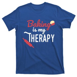 Baking Is My Therapy Baker Funny Chef Funny Gift T-Shirt