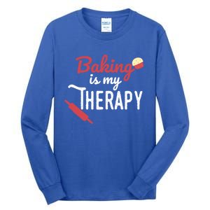 Baking Is My Therapy Baker Funny Chef Funny Gift Tall Long Sleeve T-Shirt