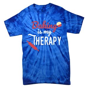 Baking Is My Therapy Baker Funny Chef Funny Gift Tie-Dye T-Shirt