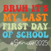 Bruh Its My Last First Day Senior 2025 Back To School Funny Legacy Tie Dye Trucker Hat