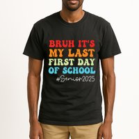 Bruh Its My Last First Day Senior 2025 Back To School Funny Tall T-Shirt