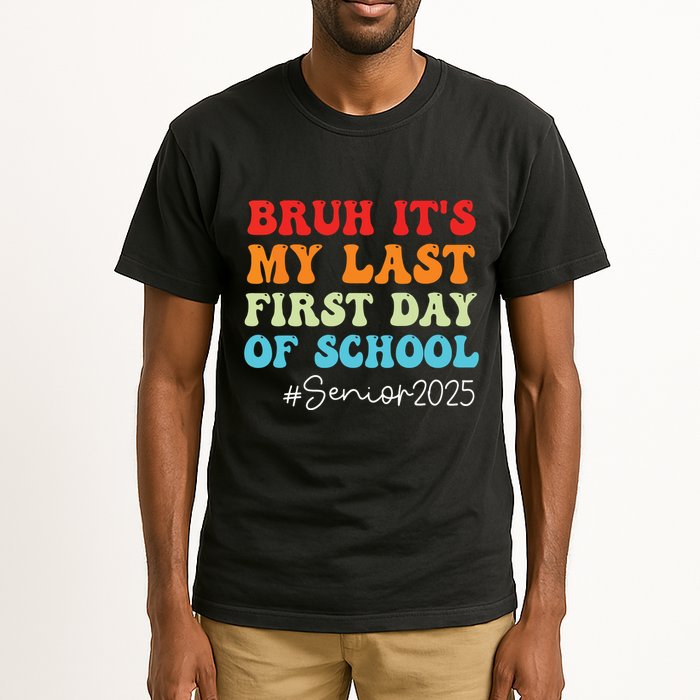 Bruh Its My Last First Day Senior 2025 Back To School Funny Tall T-Shirt