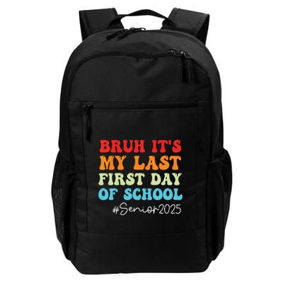 Bruh Its My Last First Day Senior 2025 Back To School Funny Backpack