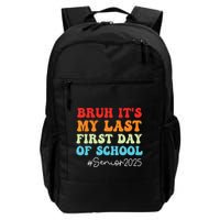Bruh Its My Last First Day Senior 2025 Back To School Funny Backpack