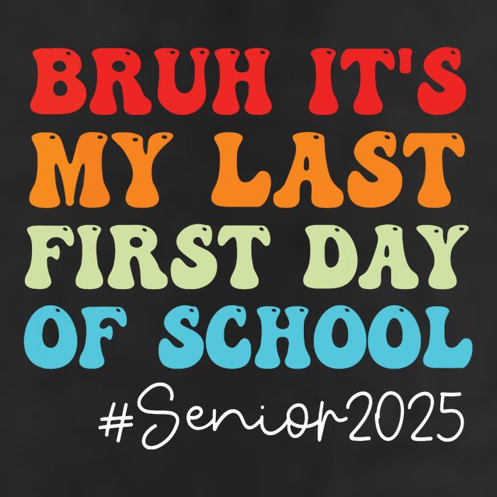 Bruh Its My Last First Day Senior 2025 Back To School Funny Tumbler