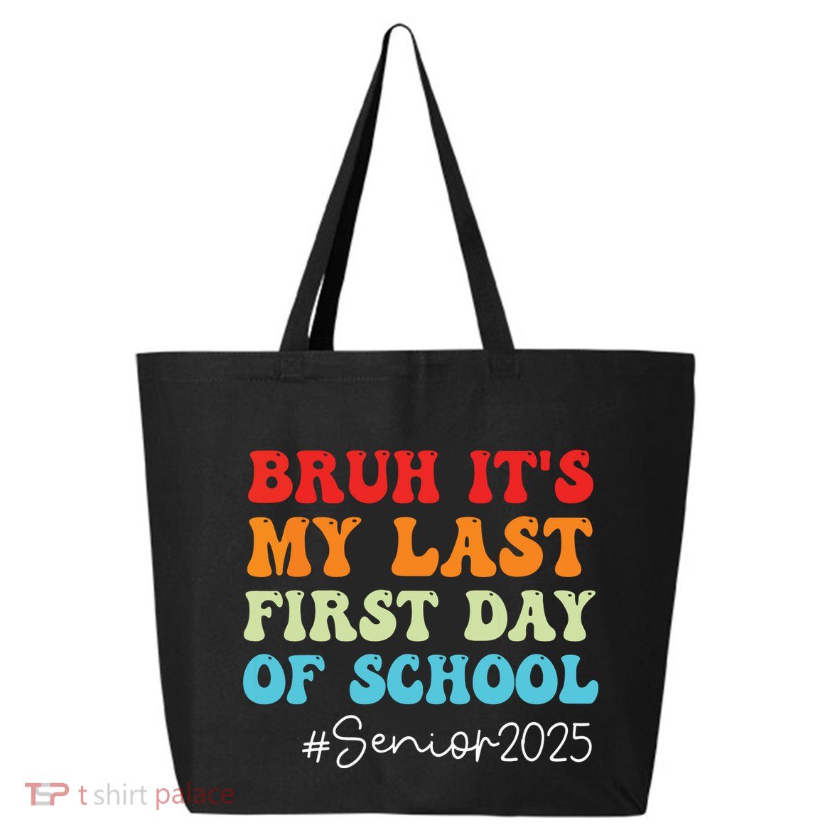 Bruh Its My Last First Day Senior 2025 Back To School Funny 25L Jumbo Tote