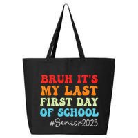 Bruh Its My Last First Day Senior 2025 Back To School Funny 25L Jumbo Tote